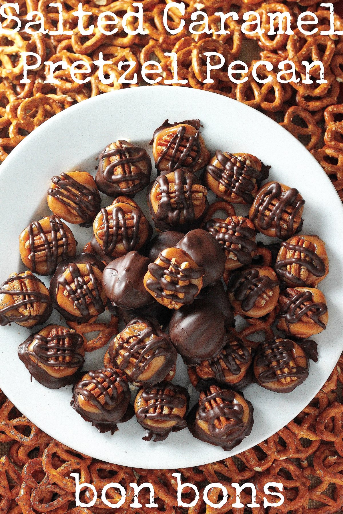 Salted Caramel Pretzel Pecan Bon Bons Baker by Nature